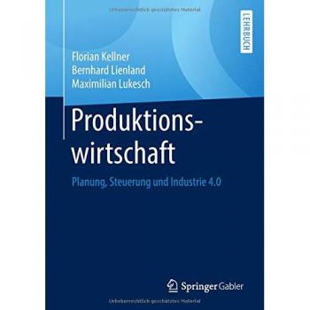 Produktionswirtschaft: Planung, Steuerung und Industrie 4.0