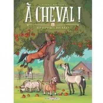 À cheval ! T01 : Hip hippique, hourra !