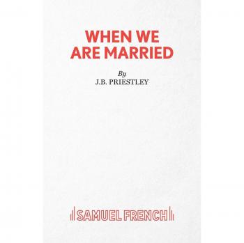 When We Are Married (Acting Edition)