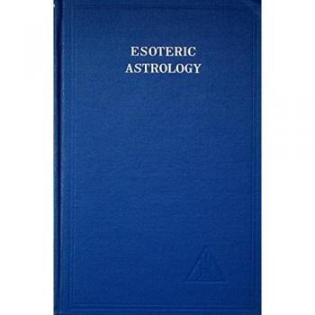 Esoteric Astrology Vol. 3 by Alice A. Bailey