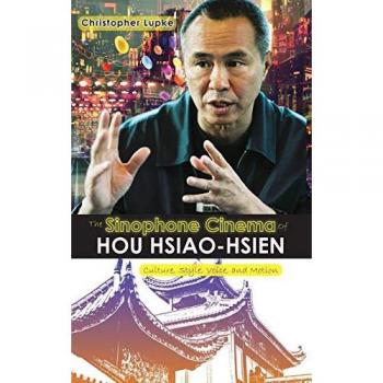 The Sinophone Cinema of Hou Hsiao-hsien