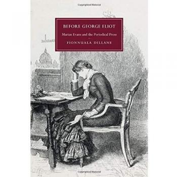Before George Eliot: Marian Evans and the Periodical Press