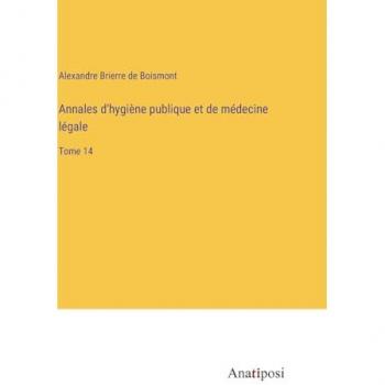 Annales d'hygiène publique et de médecine légale: Tome 14