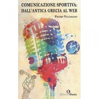 Comunicazione sportiva. Dall'antica Grecia al web