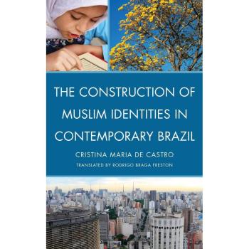 The Construction of Muslim Identities in Contemporary Brazil