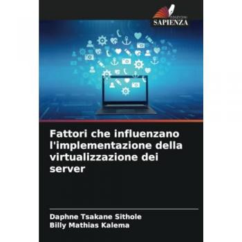 Sithole, Daphne Tsakane: Fattori che influenzano l'implementazione della virtualizzazione dei server