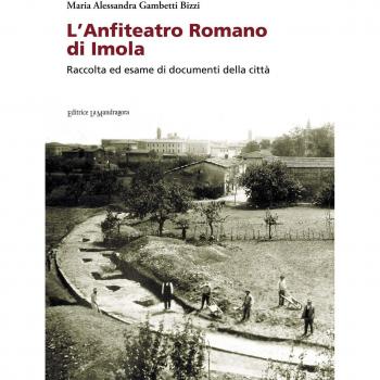L' anfiteatro romano di Imola. Raccolta ed esame di documenti della città
