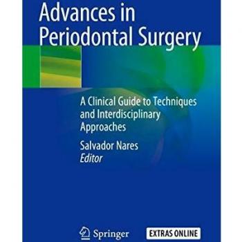 Advances in Periodontal Surgery: A Clinical Guide to Techniques and Interdisciplinary Approaches