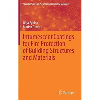 Intumescent Coatings for Fire Protection of Building Structures and Materials (Springer Series on Polymer and Composite Materials)