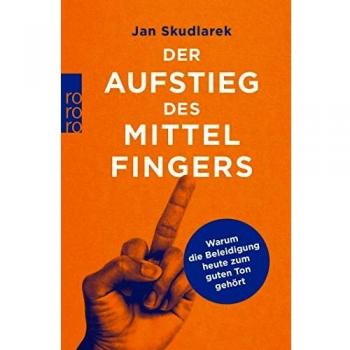 Der Aufstieg des Mittelfingers: Warum die Beleidigung heute zum guten Ton gehört