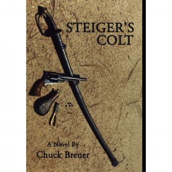 Steiger's Colt: A Novel of the Big Thicket Country of Old Tejas