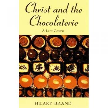 Christ and the Chocolaterie: A Lent Course