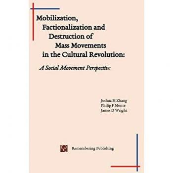 Mobilization, Factionalization and Destruction of Mass Movements in the Cultural Revolution: A Social Movement Perspective