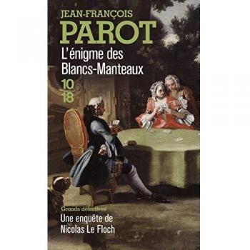L'Enigme des Blancs-Manteaux : Enquête dans le Paris du XVIIIe siècle (Grands Detectives)