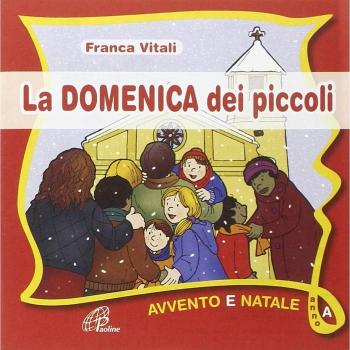 La domenica dei piccoli. Avvento e Natale Anno A
