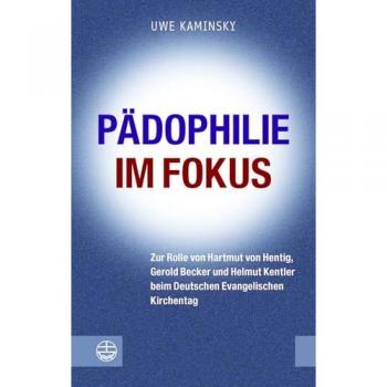 Kaminsky, Uwe: Der Deutsche Evangelische Kirchentag als Forum für Pädophilie?