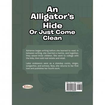 AN ALLIGATOR'S HIDE: or Just Come Clean