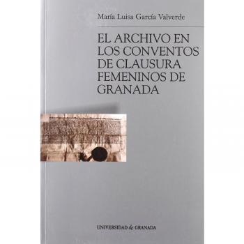 El archivo en los conventos de clausura femeninos de Granada