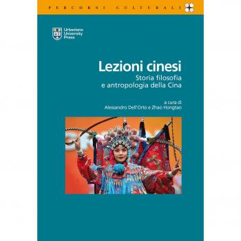 Lezioni cinesi. Storia, filosofia e antropologia della Cina. Ediz. italiana e inglese