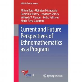 Current and Future Perspectives of Ethnomathematics as a Program (ICME-13 Topical Surveys)