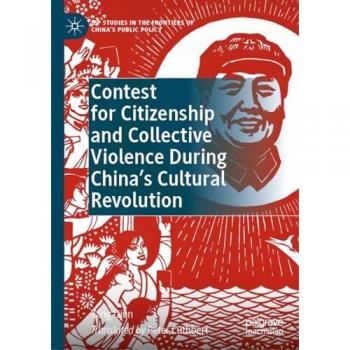 Contest for Citizenship and Collective Violence During China’s Cultural Revolution