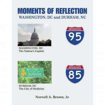 Moments of Reflection Washington, Dc and Durham, Nc