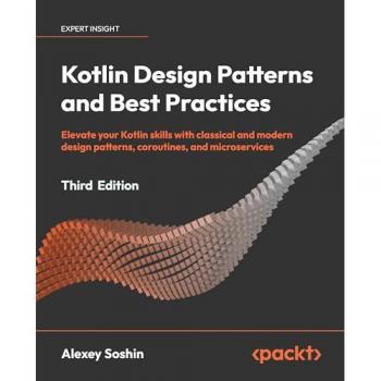 Kotlin Design Patterns and Best Practices