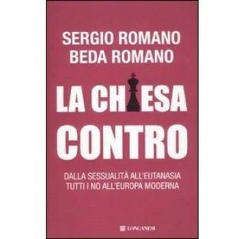 La Chiesa contro. Dalla sessualità all'eutanasia tutti i no all'Europa moderna