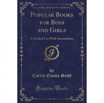 Popular Books for Boys and Girls: A Graded List With Annotations