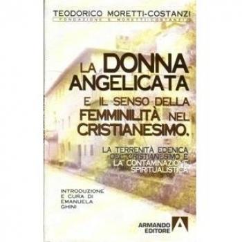 La terrenità edenica del cristianesimo e la contaminazione spiritualistica. La donna angelicata e il senso della femminilità nel cristianesimo