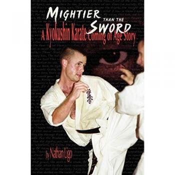 Mightier Than the Sword: A Kyokushin Karate Coming of Age Story