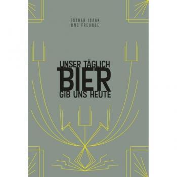 Unser täglich Bier gib uns heute: Das Bierwort für den Tag