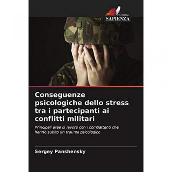 Conseguenze psicologiche dello stress tra i partecipanti ai conflitti militari: Principali aree di lavoro con i combattenti che hanno subito un trauma psicologico
