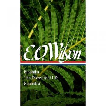 E. O. Wilson Biophilia The Diversity of Life Naturalist LOA 340 by David Quammen