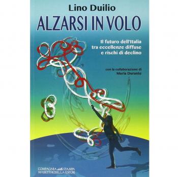 Alzarsi in volo. Il futuro dell'Italia tra eccellenze diffus...