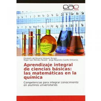 Aprendizaje integral de ciencias básicas: las matemáticas en la química: Competencias para integrar conocimiento en alumnos universitarios