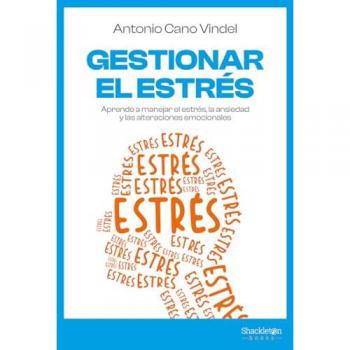 Gestionar el estrés: Aprende a manejar el estrés, la ansiedad y las alteraciones emocionales (Tapa blanda con solapas).