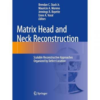 Matrix Head and Neck Reconstruction: Scalable Reconstructive Approaches Organized by Defect Location