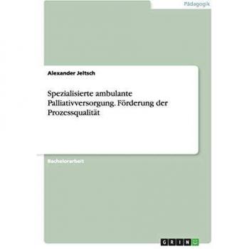 Spezialisierte ambulante Palliativversorgung. Förderung der Prozessqualität
