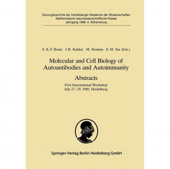 Molecular and Cell Biology of Autoantibodies and Autoimmunity. Abstracts: First International Workshop July 27–29, 1989, Heidelberg
