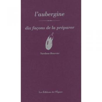 L'Aubergine, Dix Façons De La Préparer