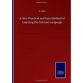 A New Practical and Easy Method of Learning the German Language