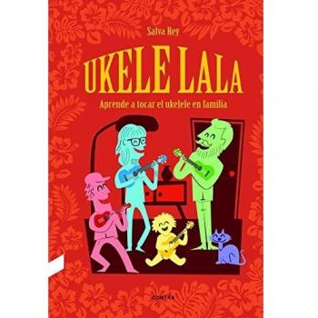 Salva Rey Nagel Ukelelala: Aprende A Tocar El Ukelele En Familia