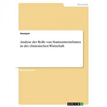 Analyse der Rolle von Staatsunternehmen in der chinesischen Wirtschaft