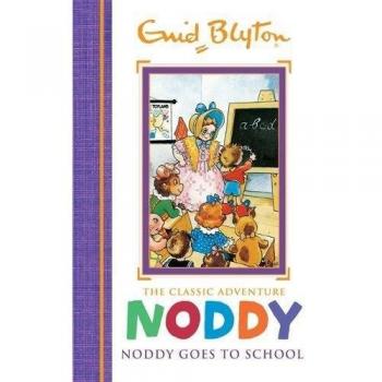 Noddy Goes to School: Book 6 (Noddy Classic Storybooks)