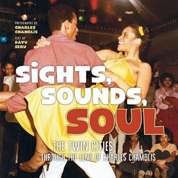Sights Sounds Soul: The Twin Cities Through the Lens of Charles Chamblis