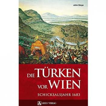 John Stoye Die Türken Vor Wien: Schicksalsjahr 1683
