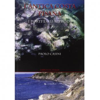 L' antica costa pisana. I porti e gli approdi