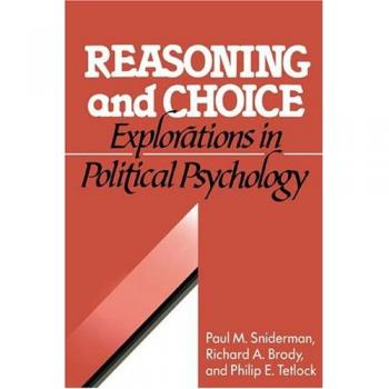 Reasoning and Choice: Explorations in Political Psychology (Cambridge Studies in Public Opinion and Political Psychology)