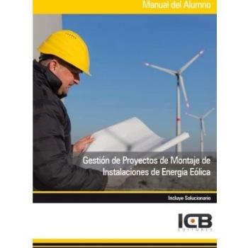 GESTION DE PROYECTOS DE MONTAJE DE INSTALACIONES DE ENERGIA EOLICA